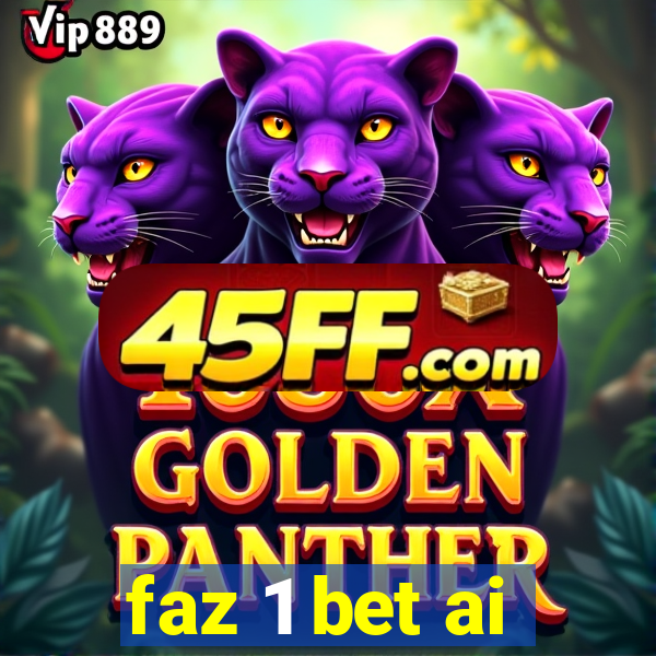 faz 1 bet ai